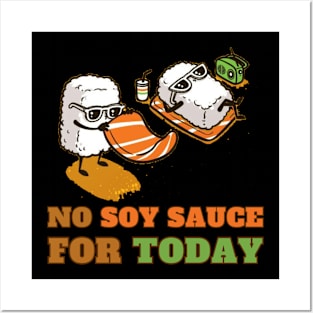 No soy sauce for today Posters and Art